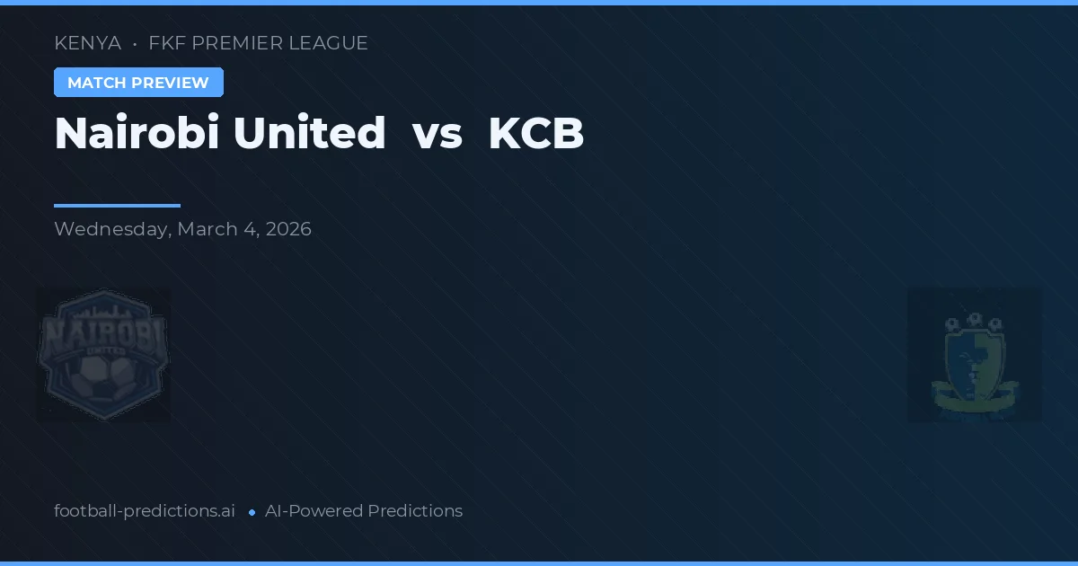 Nairobi United vs KCB — voorspelling en vooruitblik wedstrijd