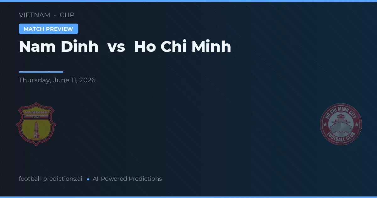 Nam Định vs Ho Chi Minh City — voorspelling en vooruitblik wedstrijd
