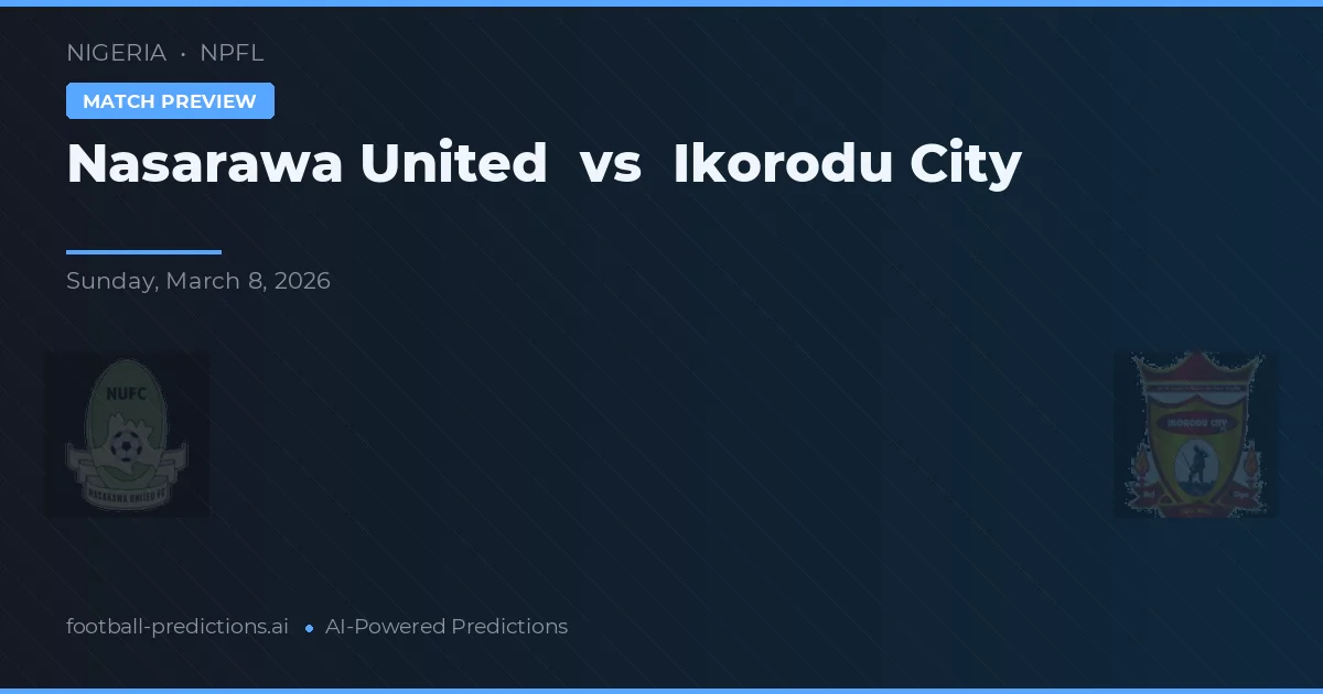 Nasarawa United vs Ikorodu City — voorspelling en vooruitblik wedstrijd