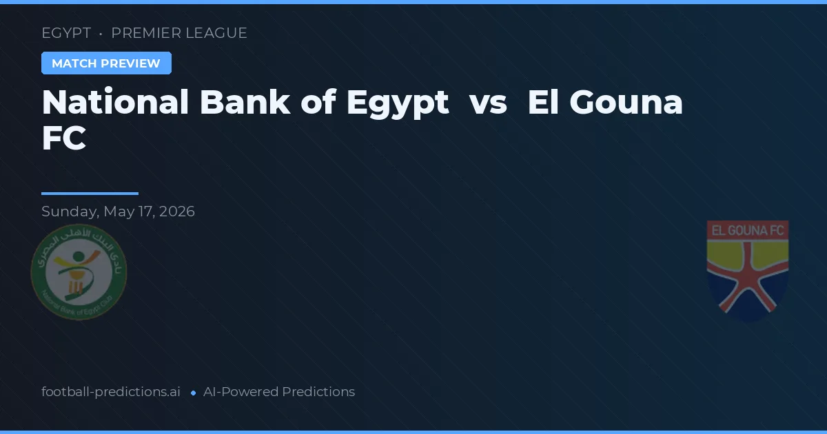Nationale Bank van Egypte vs El Gouna FC — voorspelling en vooruitblik wedstrijd
