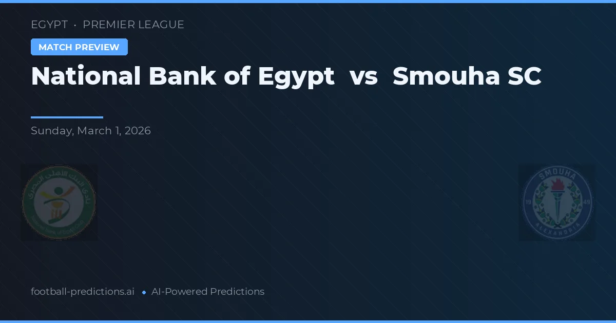 Nationale Bank van Egypte vs Smouha SC — voorspelling en vooruitblik wedstrijd