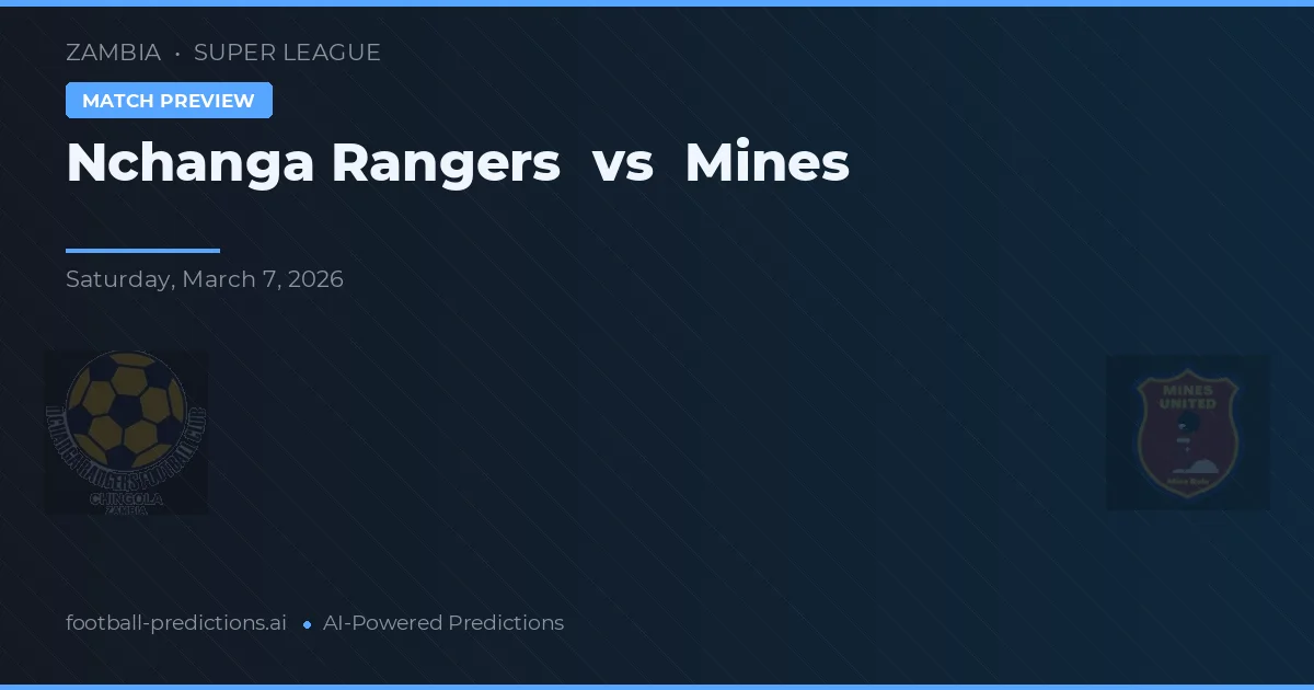 Nchanga Rangers vs Mines — voorspelling en vooruitblik wedstrijd