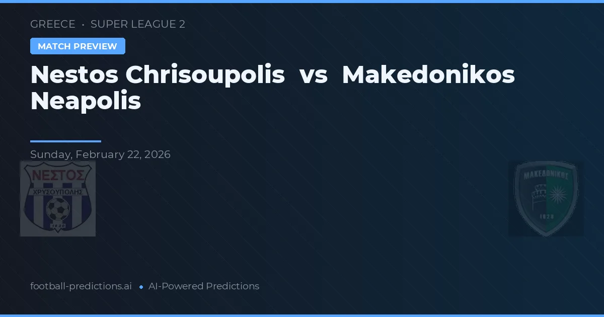 Nestos Chrisoupolis vs Makedonikos Neapolis — voorspelling en vooruitblik wedstrijd