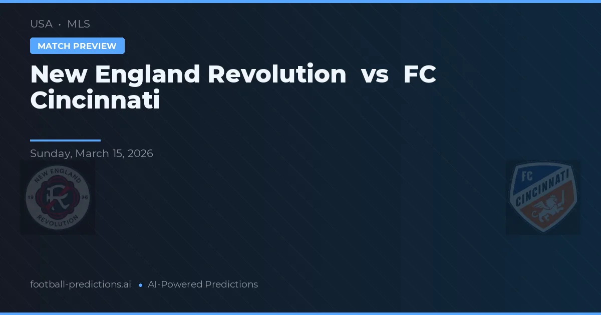 New England Revolution vs FC Cincinnati — voorspelling en vooruitblik wedstrijd