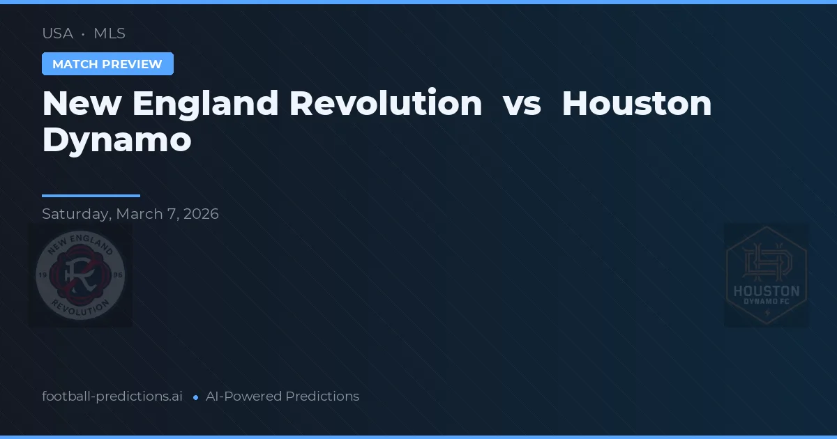 New England Revolution vs Houston Dynamo — voorspelling en vooruitblik wedstrijd
