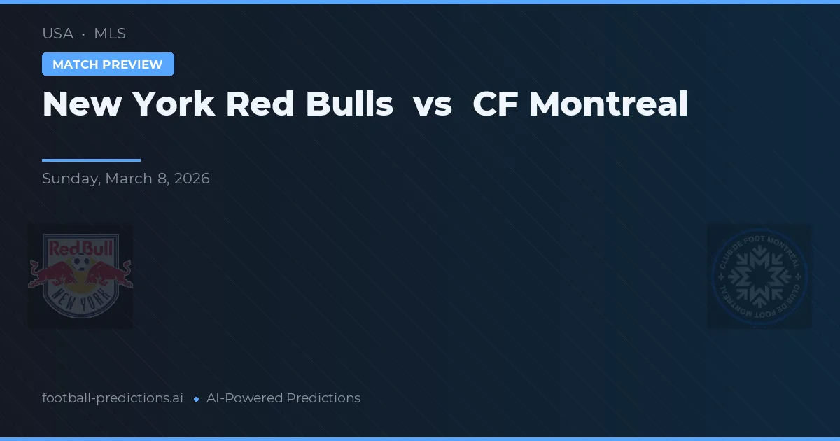 New York Red Bulls vs CF Montreal — voorspelling en vooruitblik wedstrijd