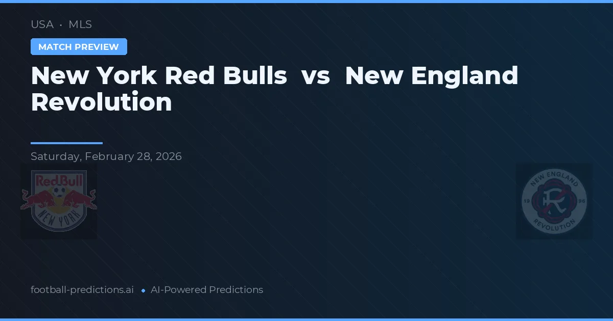 New York Red Bulls vs New England Revolution — voorspelling en vooruitblik wedstrijd