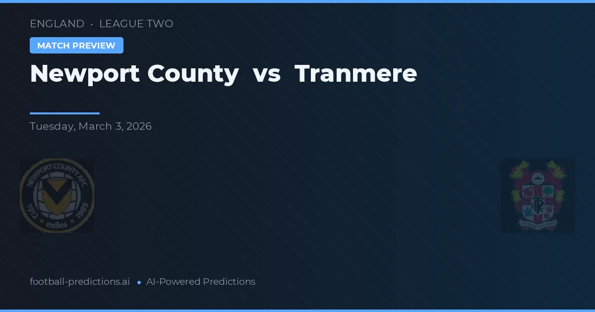 Newport County vs Tranmere — voorspelling en vooruitblik wedstrijd