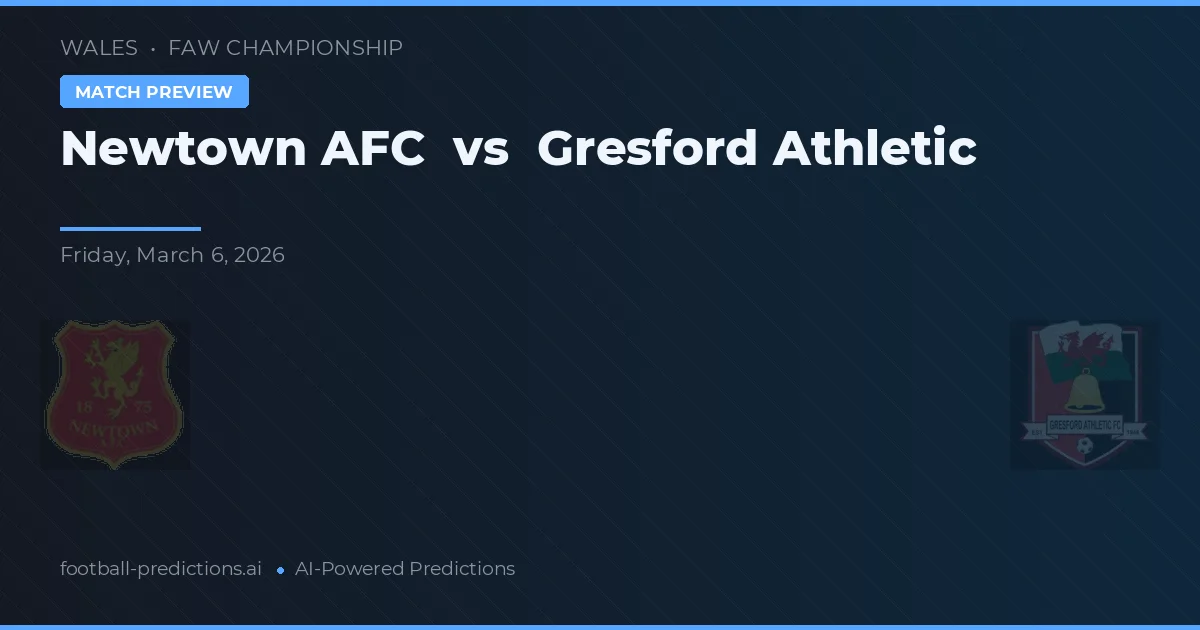 Newtown AFC vs Gresford Athletic — voorspelling en vooruitblik wedstrijd