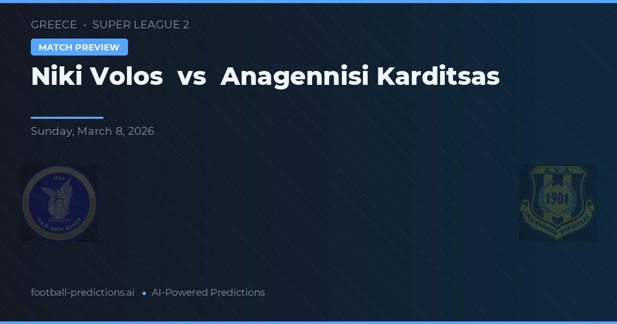 Niki Volos vs Anagennisi Karditsa — voorspelling en vooruitblik wedstrijd