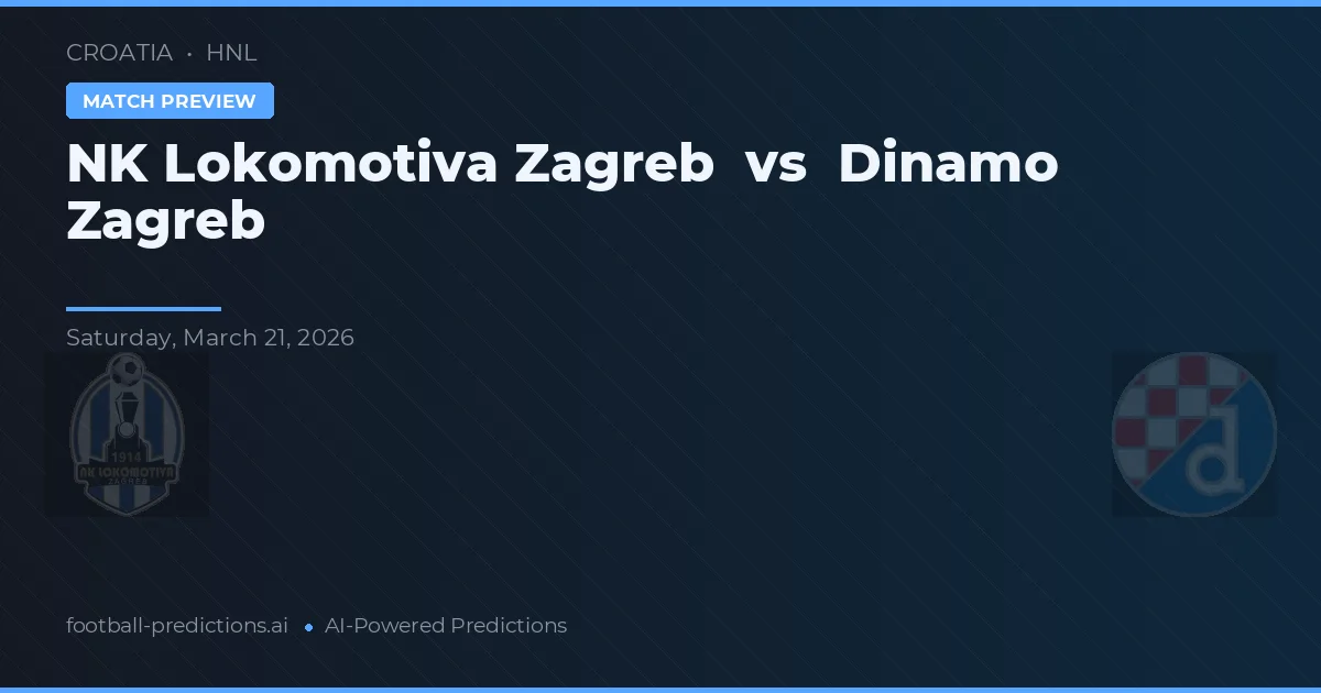 NK Lokomotiva Zagreb vs Dinamo Zagreb — voorspelling en vooruitblik wedstrijd