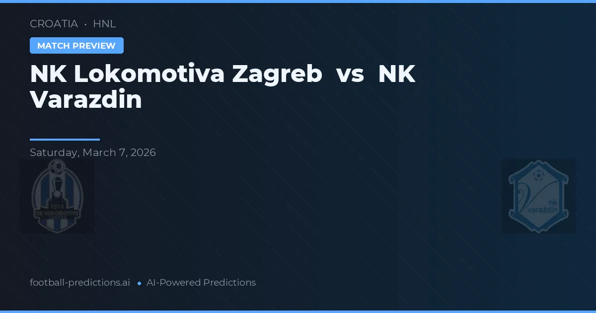 NK Lokomotiva Zagreb vs NK Varaždin — voorspelling en vooruitblik wedstrijd