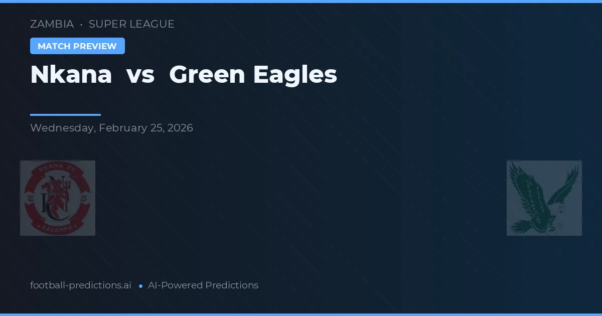 Nkana vs Green Eagles — voorspelling en vooruitblik wedstrijd
