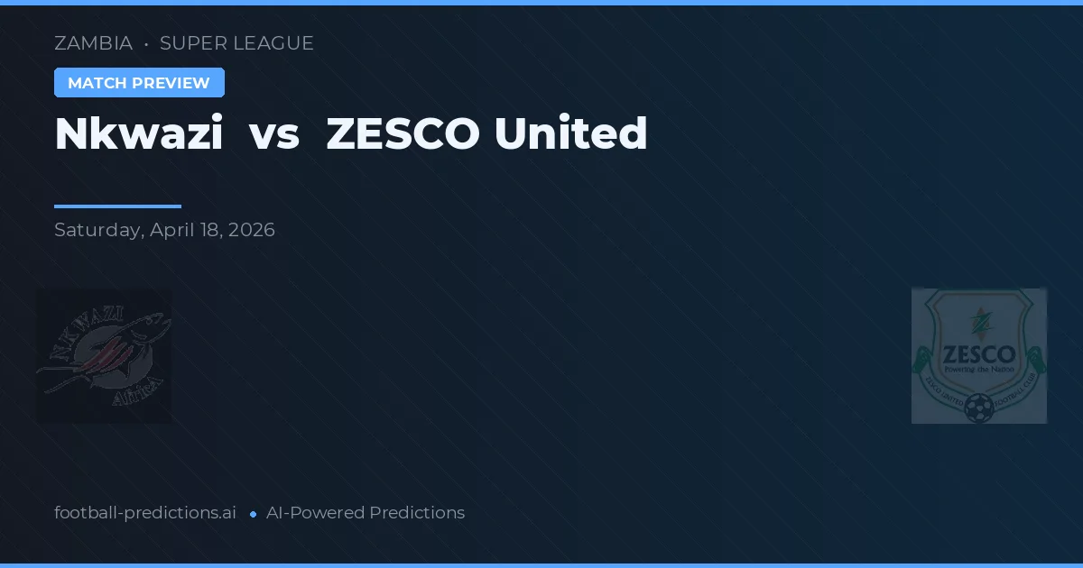 Nkwazi vs ZESCO United — voorspelling en vooruitblik wedstrijd