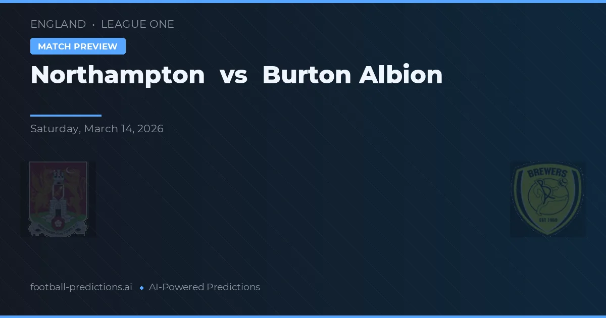 Northampton vs Burton Albion — voorspelling en vooruitblik wedstrijd