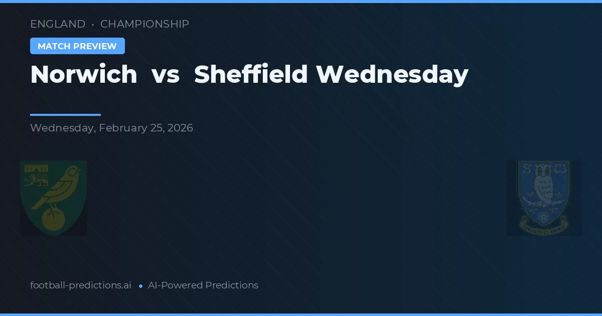 Norwich vs Sheffield Wednesday — voorspelling en vooruitblik wedstrijd