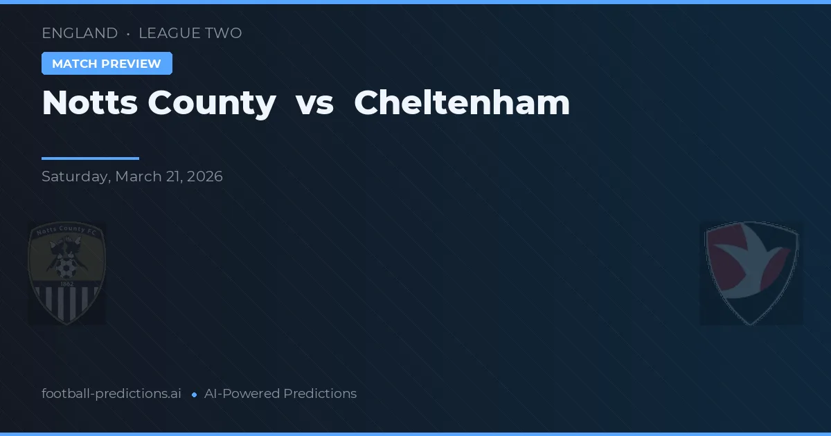 Notts County vs Cheltenham — voorspelling en vooruitblik wedstrijd
