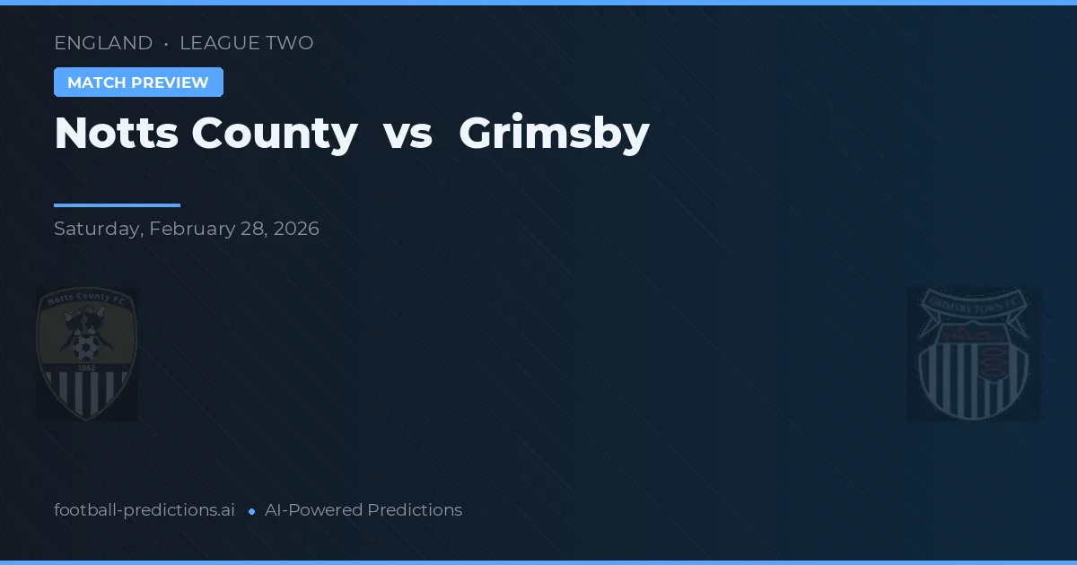 Notts County vs Grimsby — voorspelling en vooruitblik wedstrijd