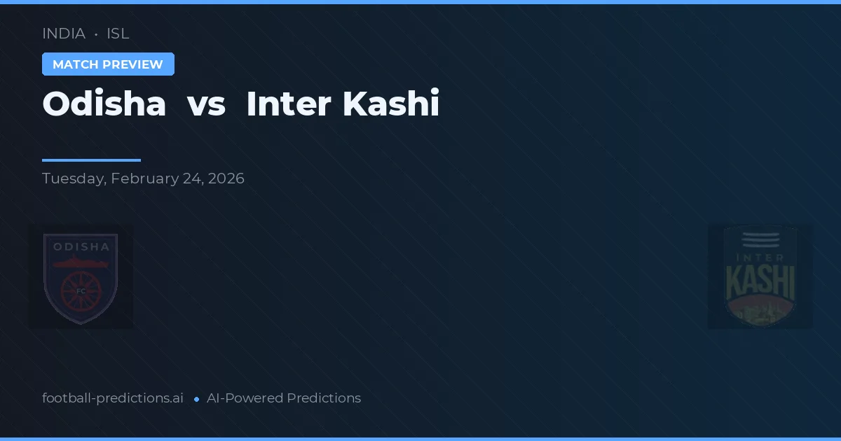 Odisha vs Intern Kashi — voorspelling en vooruitblik wedstrijd