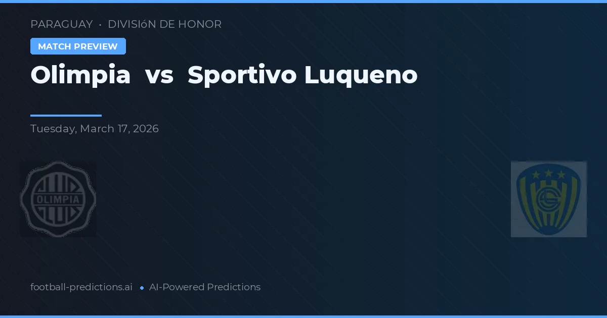 Olimpia vs Sportivo Luqueño — voorspelling en vooruitblik wedstrijd