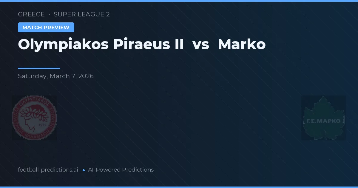 Olympiakos Piraeus II vs Marko — voorspelling en vooruitblik wedstrijd