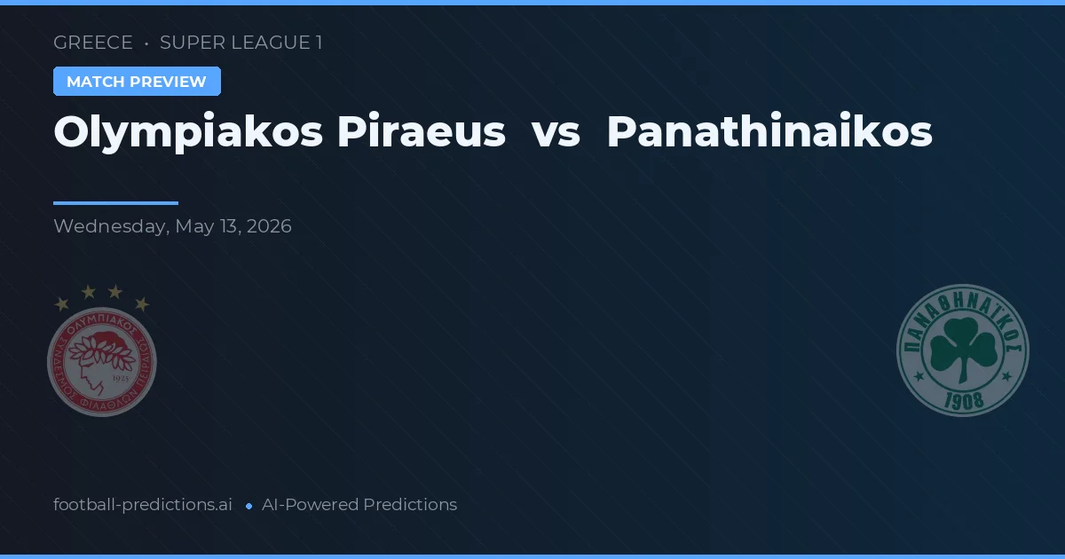 Olympiakos Piraeus vs Panathinaikos — voorspelling en vooruitblik wedstrijd