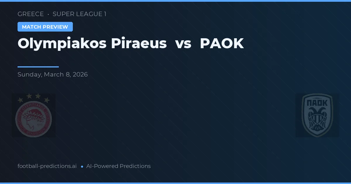Olympiakos Piraeus vs PAOK — voorspelling en vooruitblik wedstrijd