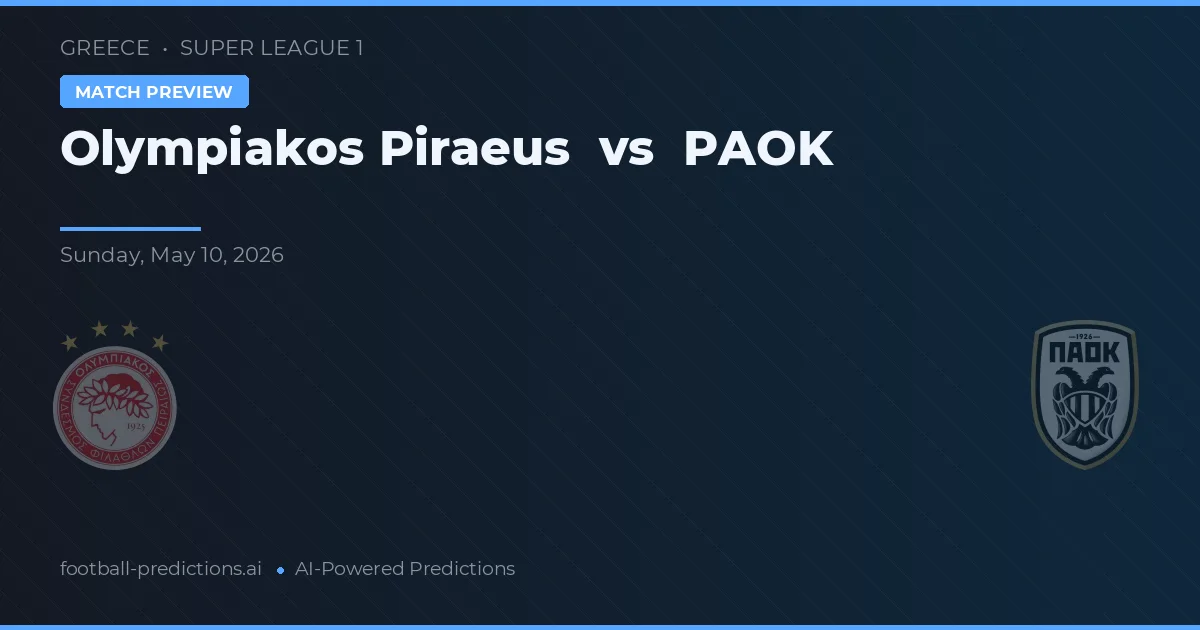 Olympiakos Piraeus vs PAOK — voorspelling en vooruitblik wedstrijd