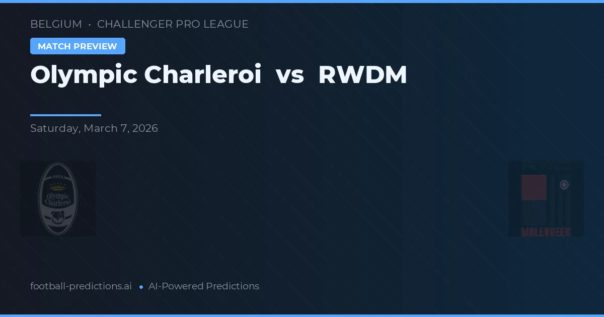 Olympic Charleroi vs RWDM — voorspelling en vooruitblik wedstrijd
