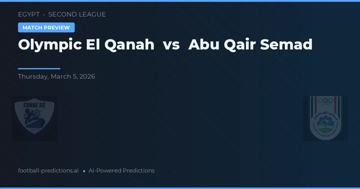 Olympic El Qanah vs Abu Qair Semad — voorspelling en vooruitblik wedstrijd