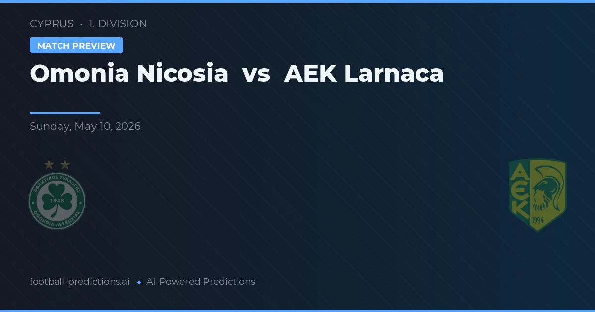 Omonia Nicosia vs AEK Larnaca — voorspelling en vooruitblik wedstrijd