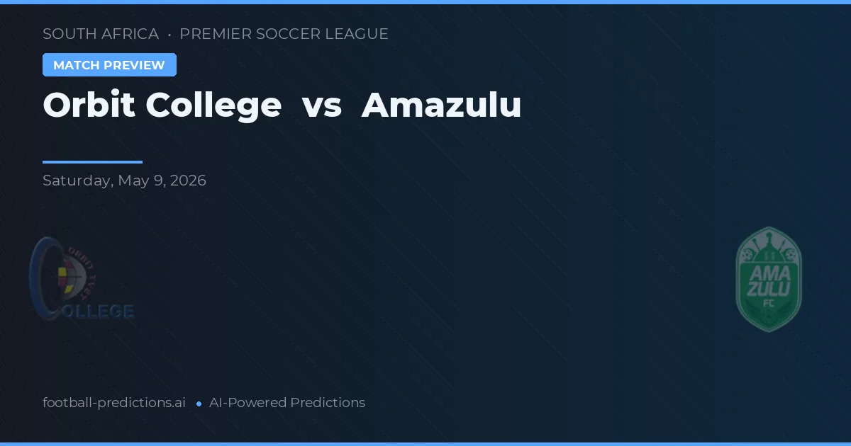 Orbit College vs Amazulu — voorspelling en vooruitblik wedstrijd