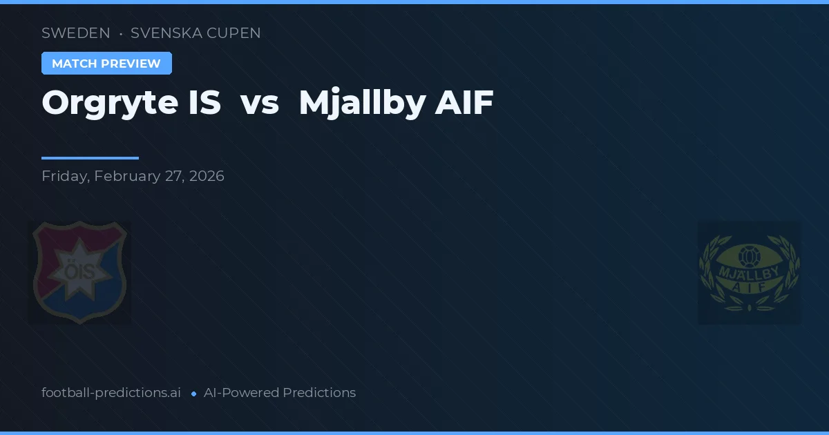 Örgryte IS vs Mjällby AIF — voorspelling en vooruitblik wedstrijd