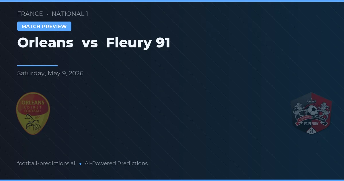 Orléans vs Fleury 91 — voorspelling en vooruitblik wedstrijd