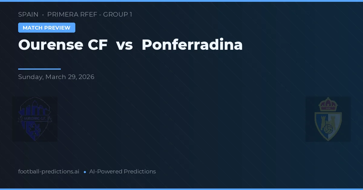 Ourense CF vs Ponferradina — voorspelling en vooruitblik wedstrijd