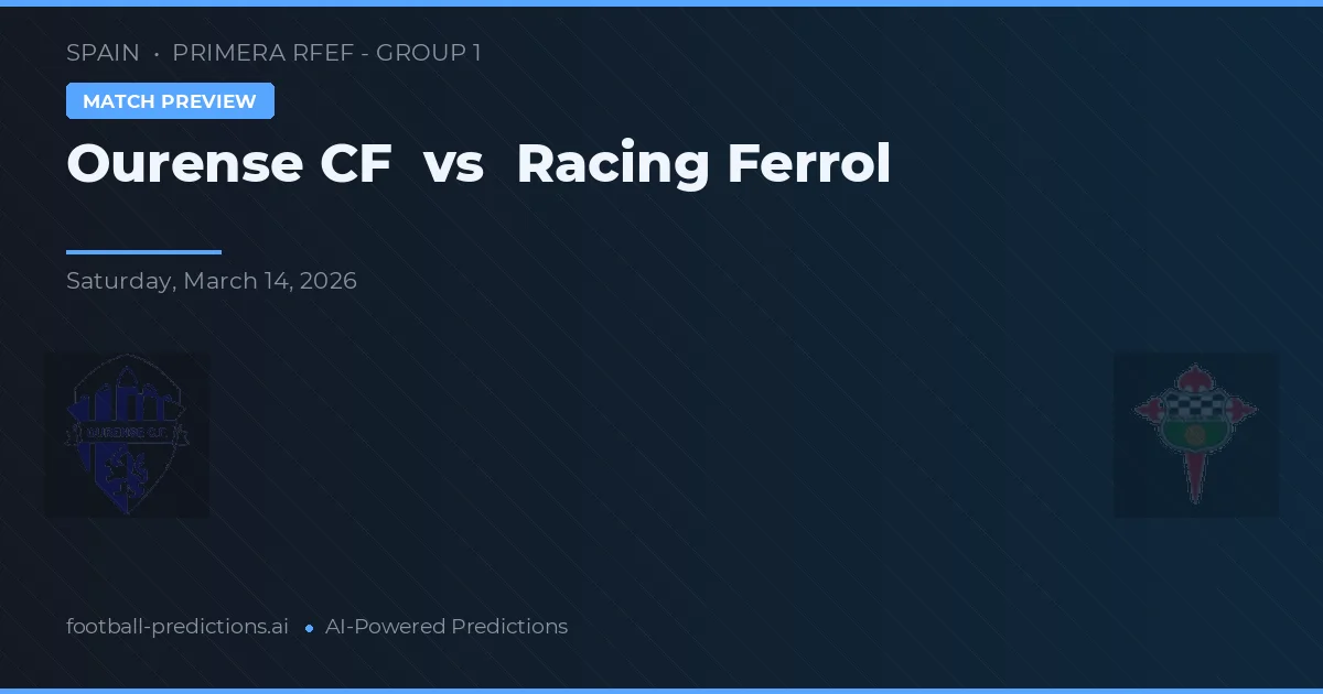 Ourense CF vs Racing Ferrol — voorspelling en vooruitblik wedstrijd