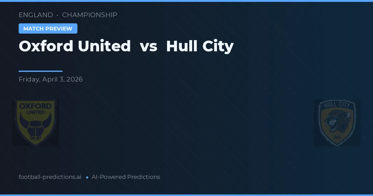 Oxford United vs Hull City — voorspelling en vooruitblik wedstrijd