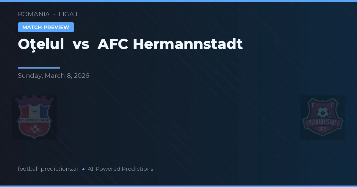 Oţelul vs AFC Hermannstadt — voorspelling en vooruitblik wedstrijd