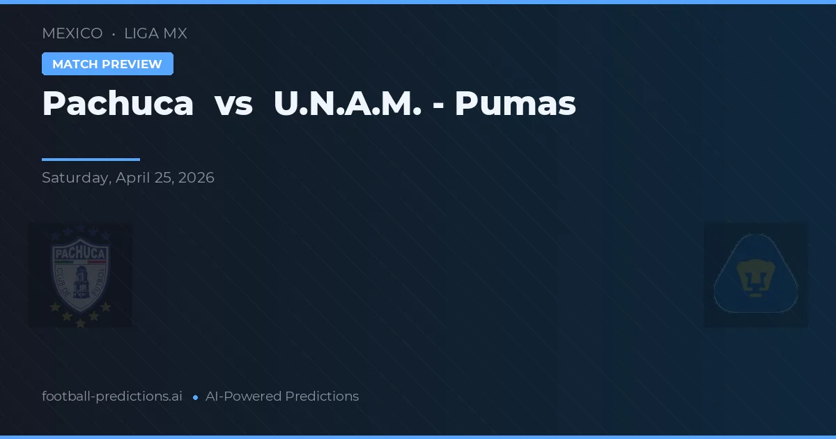 CF Pachuca vs U.N.A.M. - Pumas — voorspelling en vooruitblik wedstrijd