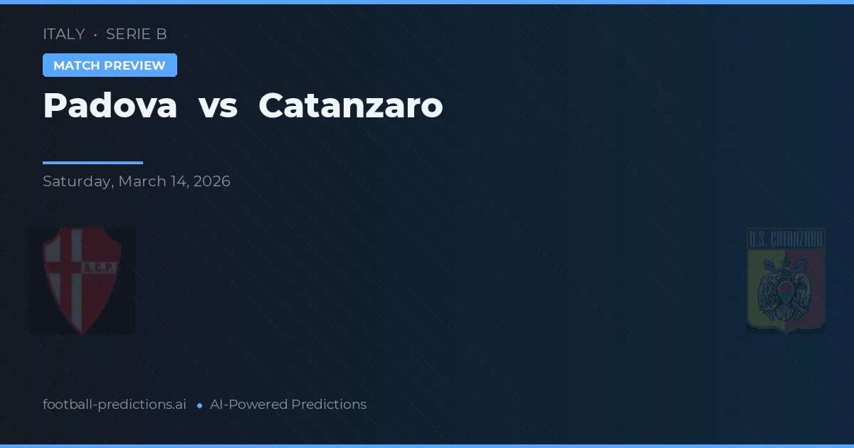 Padova vs Catanzaro — voorspelling en vooruitblik wedstrijd