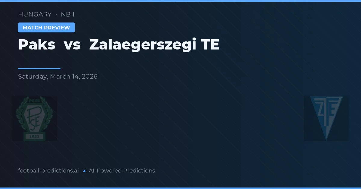 Paks vs Zalaegerszegi TE — voorspelling en vooruitblik wedstrijd