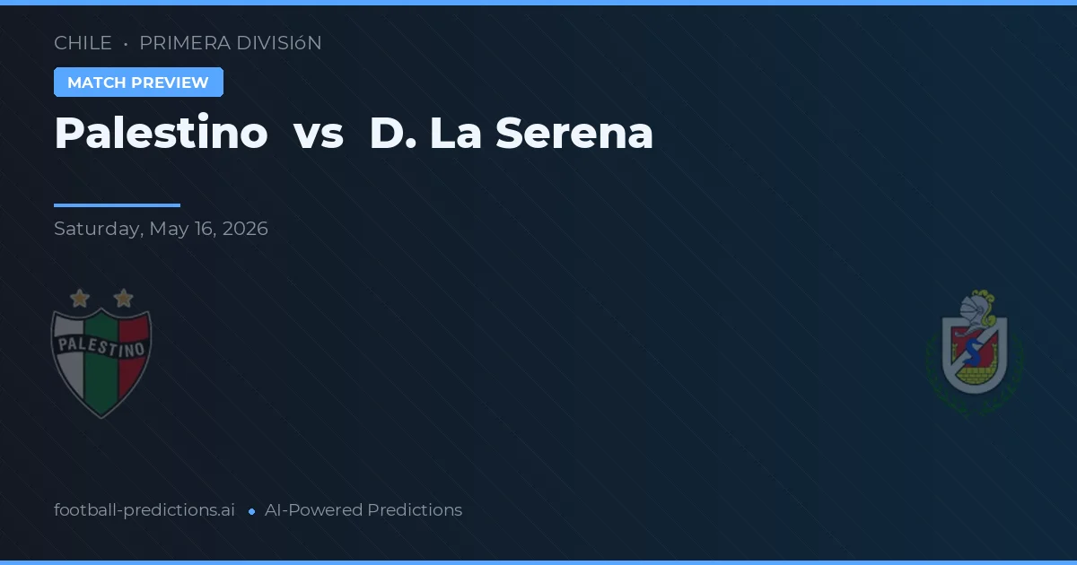 Palestino vs De La Serena — voorspelling en vooruitblik wedstrijd