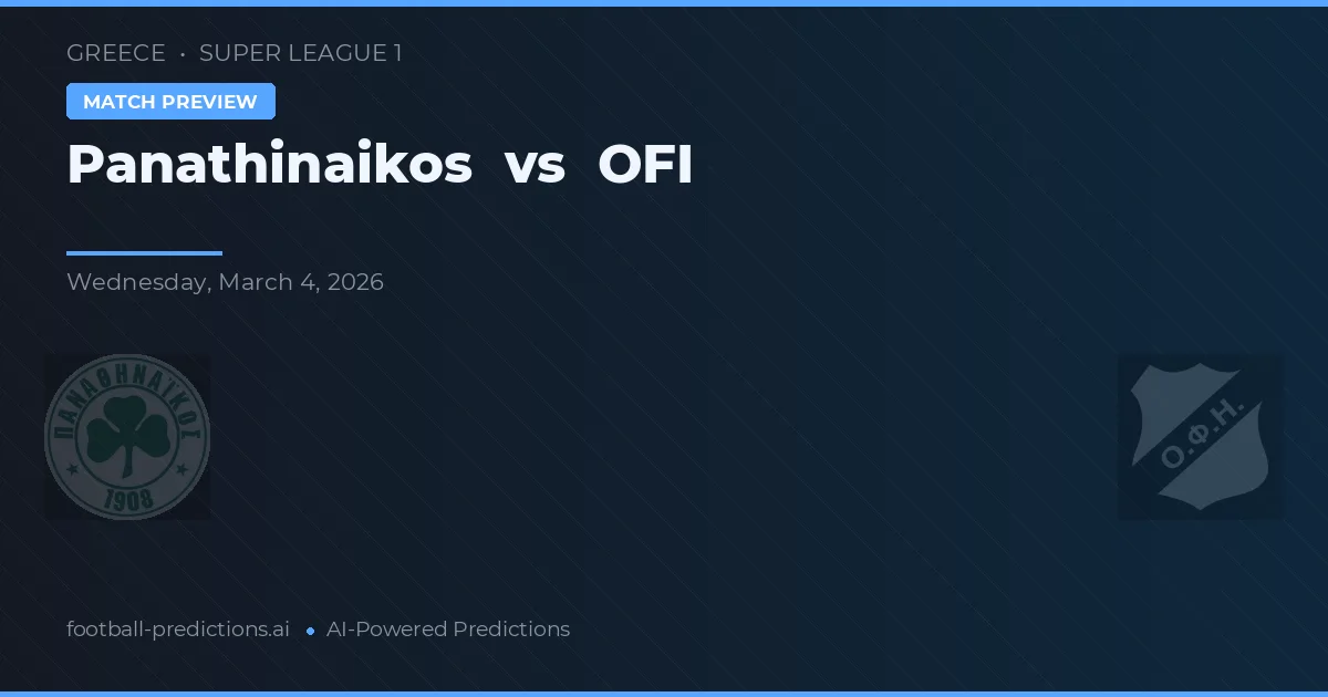 Panathinaikos vs OFI — voorspelling en vooruitblik wedstrijd