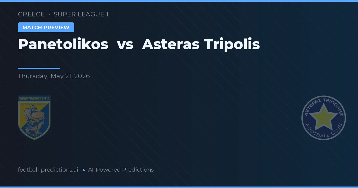 Panetolikos vs Asteras Tripolis — voorspelling en vooruitblik wedstrijd