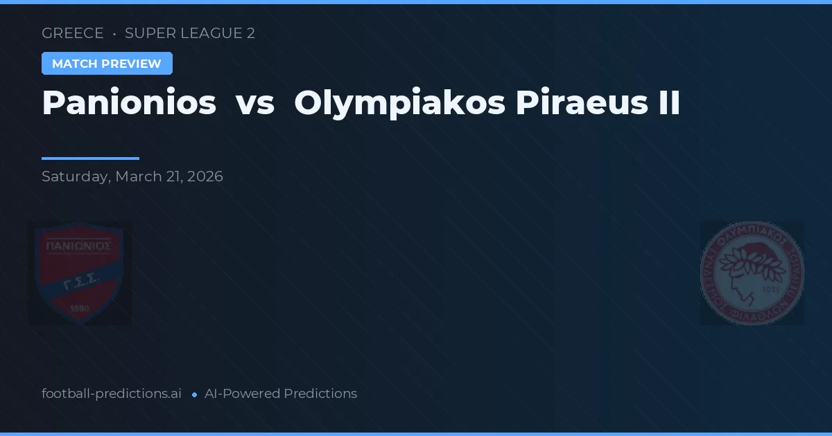 Panionios vs Olympiakos Piraeus II — voorspelling en vooruitblik wedstrijd