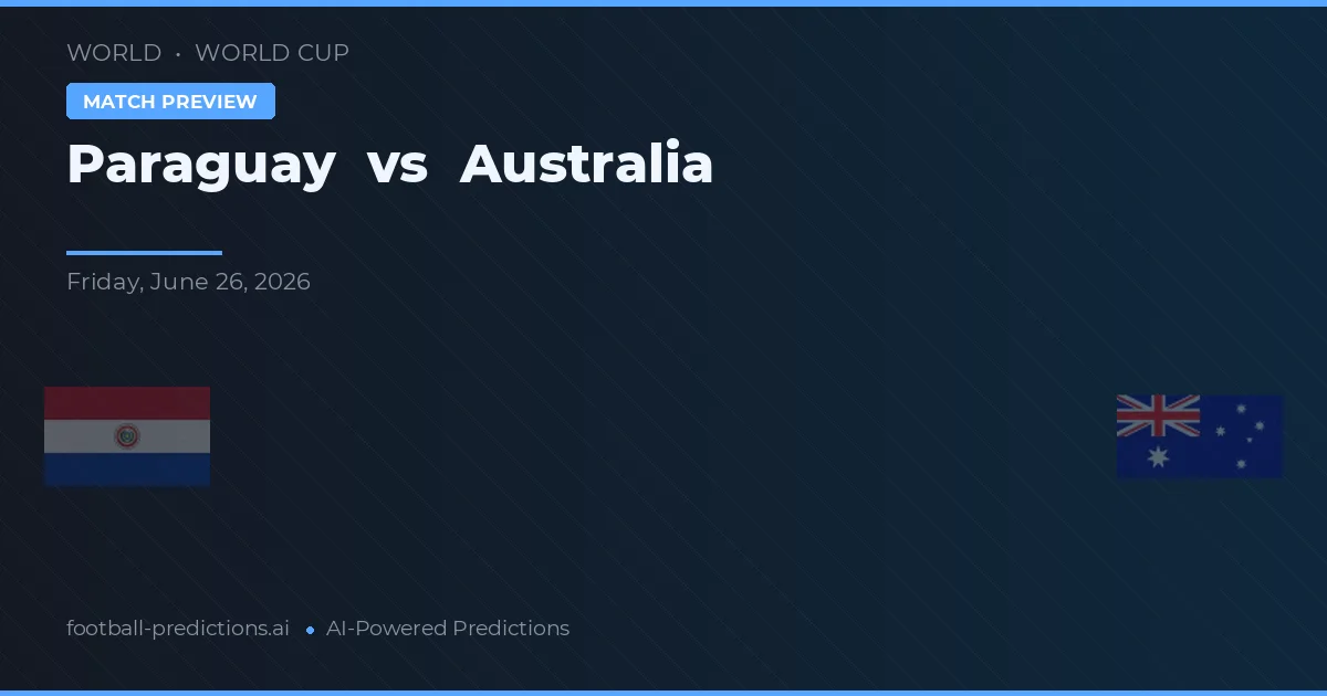 Paraguay vs Australië — voorspelling en vooruitblik wedstrijd