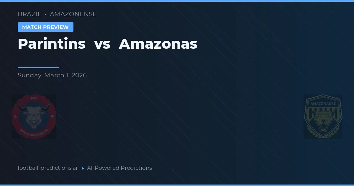 Parintins vs Amazonas — voorspelling en vooruitblik wedstrijd