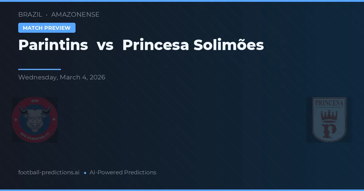 Parintins vs Princesa Solimões — voorspelling en vooruitblik wedstrijd