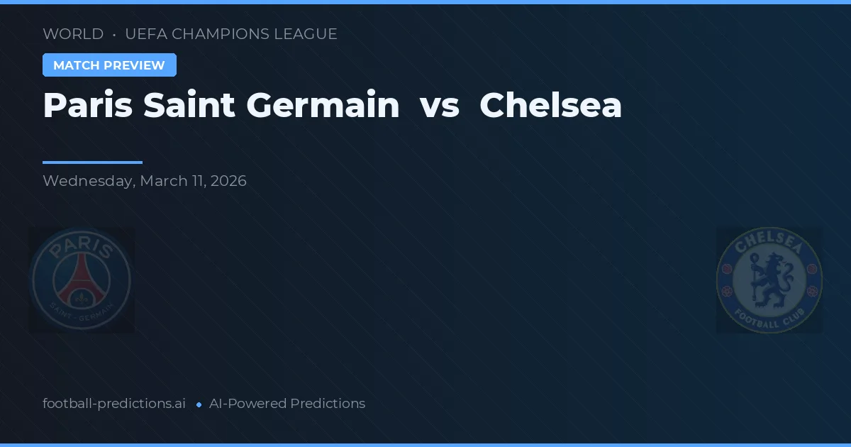 Paris Saint-Germain vs Chelsea — voorspelling en vooruitblik wedstrijd