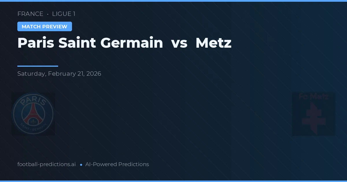 Paris Saint-Germain vs Metz — voorspelling en vooruitblik wedstrijd